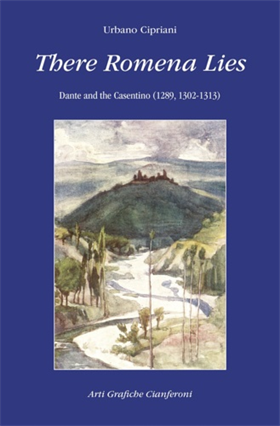 9788896140307-There Romena Lies. Dante and the Casentino (1289, 1302-1313). Testo in inglese.